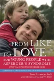 From Like to Love for Young People With Asperger’s Syndrome (Autism Spectrum Disorder): Learning How to Express and Enjoy Affection With Family and Friends
