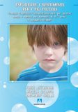 Esplorare i sentimenti per i più piccoli. Terapia cognitivo comportamentale per gestire ansia e rabbia nei bambini di 5-7 anni. Il modello Stamp(Italian Edition)