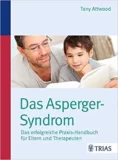 Das Asperger-Syndrom: Das erfolgreiche Praxis-Handbuch für Eltern und Therapeuten (German Edition)